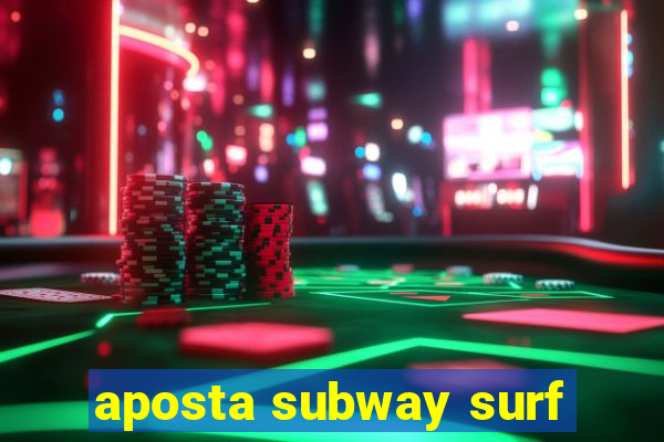 aposta subway surf